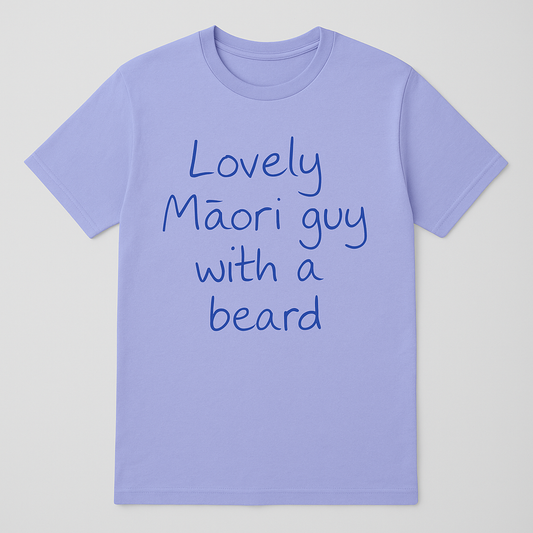 PRE ORDER: Lovely Māori Guy with a Beard, Tee
